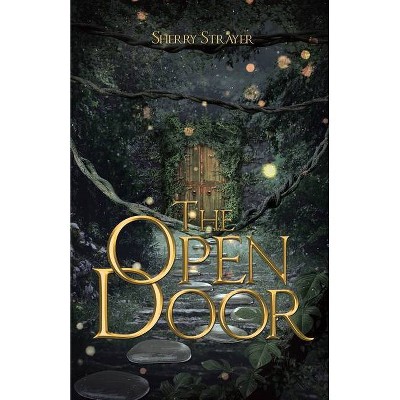 The Open Door - by  Sherry Strayer (Paperback)