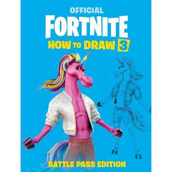 Fortnite Official: How to Draw Volume 3 - (Official Fortnite Books) by  Epic Games (Paperback)