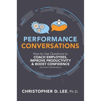Performance Conversations - by  Christopher D Lee (Paperback)