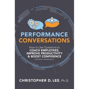 Performance Conversations - by  Christopher D Lee (Paperback) - 1 of 1