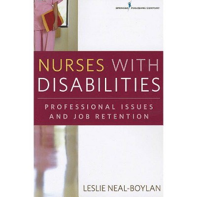 Nurses with Disabilities - by  Leslie Neal-Boylan (Paperback)