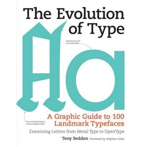 The Evolution of Type - Annotated by  Tony Seddon (Hardcover) - 1 of 1
