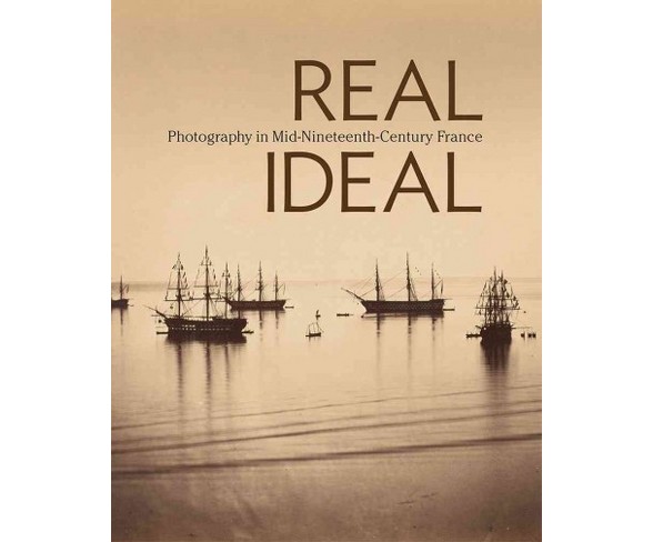 Real/Ideal Photography in Mid-Nineteenth Real/Ideal: Photography