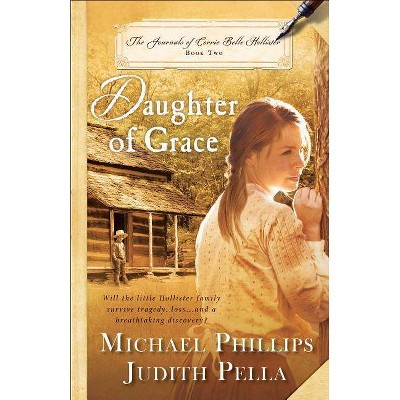 Daughter of Grace - (Journals of Corrie Belle Hollister) by  Michael Phillips & Judith Pella (Paperback)