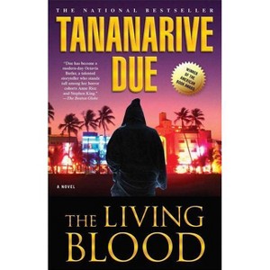 The Living Blood - by  Tananarive Due (Paperback) - 1 of 1