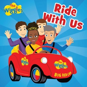 Ride with Us - (Wiggles) by  The Wiggles (Board Book) - 1 of 1