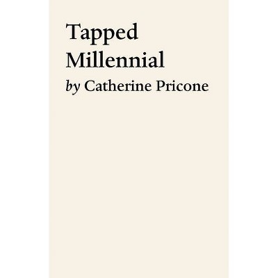 Tapped Millennial - by  Catherine Pricone (Paperback)