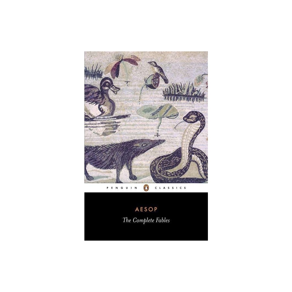 The Complete Fables - (Penguin Classics) Annotated by Aesop (Paperback)