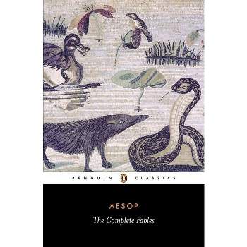 The Complete Fables - (Penguin Classics) Annotated by  Aesop (Paperback)