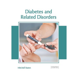 Diabetes and Related Disorders - by  Mitchell Staten (Hardcover) - 1 of 1