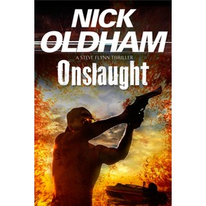 Onslaught - (Steve Flynn Thriller) by  Nick Oldham (Hardcover) - 1 of 1
