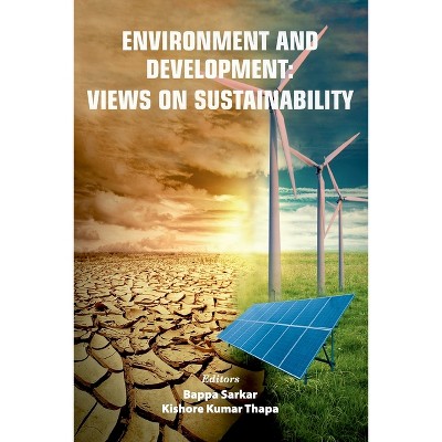 Environment and Development - by  Bappa Sarkar & Kishore Kumar Thapa (Paperback)