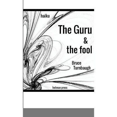 The Guru & the Fool - by  Bruce Turnbaugh (Paperback)