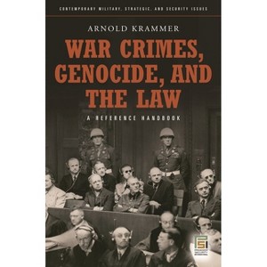 War Crimes, Genocide, and the Law - (Contemporary Military, Strategic, and Security Issues) by  Arnold Krammer (Hardcover) - 1 of 1