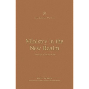 Ministry in the New Realm - (New Testament Theology) by  Dane Ortlund (Paperback) - 1 of 1