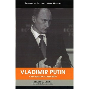 Vladimir Putin and Russian Statecraft - (Shapers of International History) by  Allen C Lynch (Hardcover) - 1 of 1