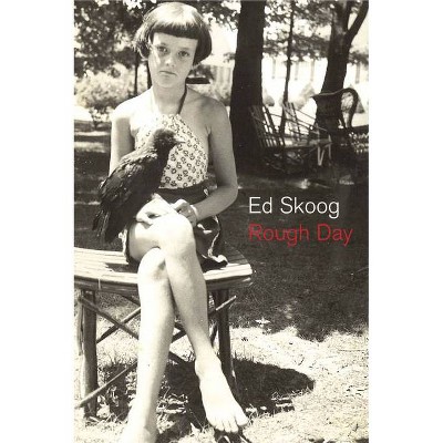 Rough Day - by  Ed Skoog (Paperback)