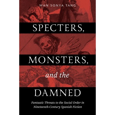 Specters, Monsters, and the Damned - by Wan Sonya Tang