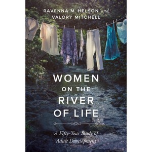 Women on the River of Life - by  Ravenna M Helson & Valory Mitchell (Paperback) - 1 of 1