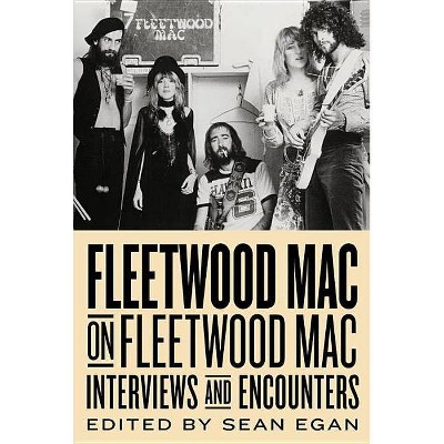 Fleetwood Mac on Fleetwood Mac, 10 - (Musicians in Their Own Words) by  Sean Egan (Hardcover)