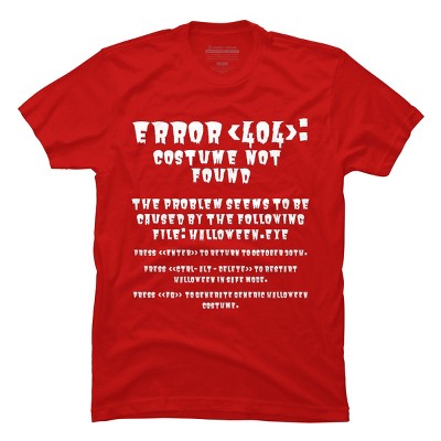 Men's Design By Humans Halloween Error 404 Costume Not Found Apparel, Funny Geeky By khaledned99 T-Shirt