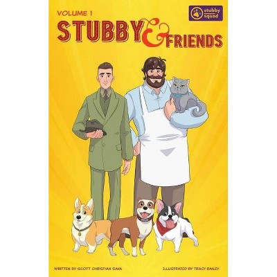 Stubby & Friends - (Volume 1) by  Scott Christian Sava (Paperback)