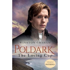 The Loving Cup - (Poldark) by  Winston Graham (Paperback) - 1 of 1