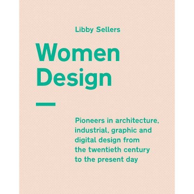  Women Design - by  Libby Sellers (Hardcover) 