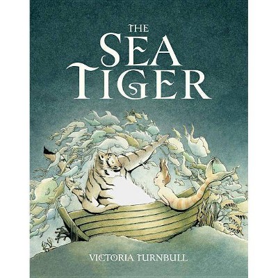 The Sea Tiger - by  Victoria Turnbull (Hardcover)