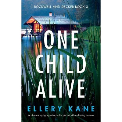 One Child Alive - (Rockwell and Decker) by  Ellery Kane (Paperback)