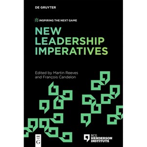 New Leadership Imperatives - (Inspiring the Next Game) by  Martin Reeves & François Candelon (Paperback) - 1 of 1