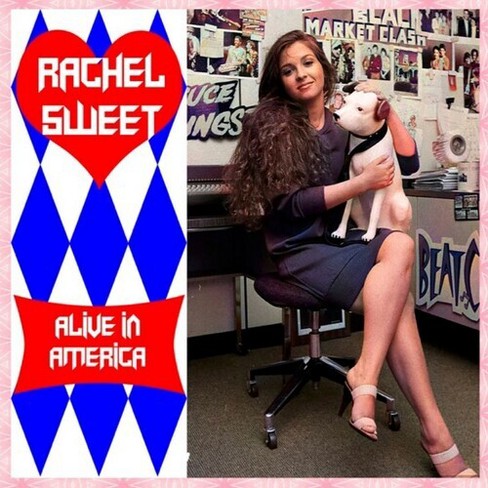 Rachel Sweet - Alive In America (CD)