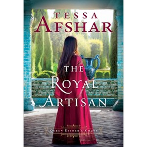The Royal Artisan - (Queen Esther's Court) by Tessa Afshar - 1 of 1