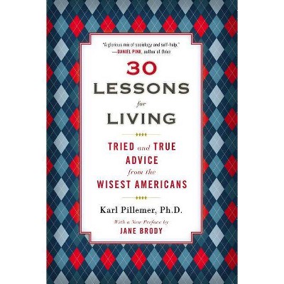 30 Lessons for Living - by  Karl Pillemer (Paperback)