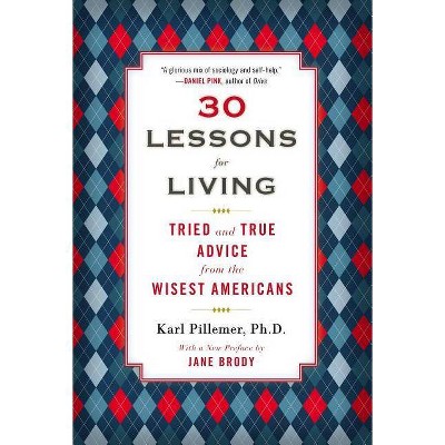 30 Lessons for Living - by  Karl Pillemer (Paperback)