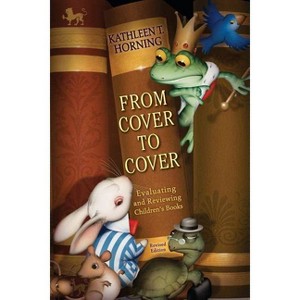 From Cover to Cover - by  Kathleen T Horning (Paperback) - 1 of 1