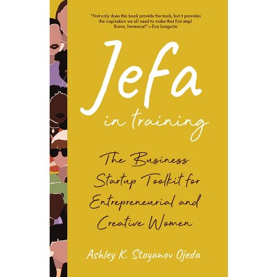 Jefa in Training - by  Ashley K Stoyanov Ojeda (Paperback)