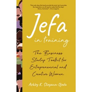 Jefa in Training - by  Ashley K Stoyanov Ojeda (Paperback) - 1 of 1