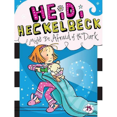 Heidi Heckelbeck Might Be Afraid of the Dark, 15 - by  Wanda Coven (Hardcover)