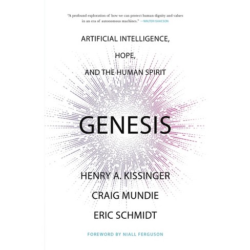 Genesis - by  Henry a Kissinger & Eric Schmidt & Craig Mundie (Hardcover) - image 1 of 1