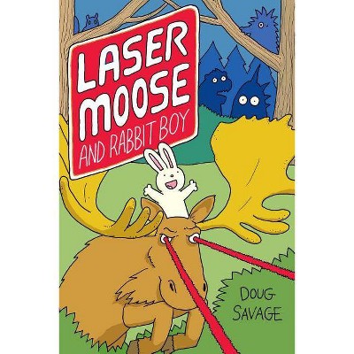 Laser Moose and Rabbit Boy, 1 - by  Doug Savage (Paperback)