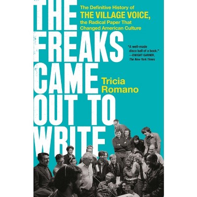 The Freaks Came Out to Write - by Tricia Romano