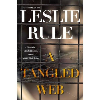 A Tangled Web - by  Leslie Rule (Hardcover)