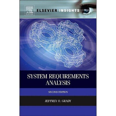 System Requirements Analysis - 2nd Edition by  Jeffrey O Grady (Hardcover)