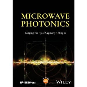Microwave Photonics - by  Jianping Yao & José Capmany & Ming Li (Hardcover) - 1 of 1