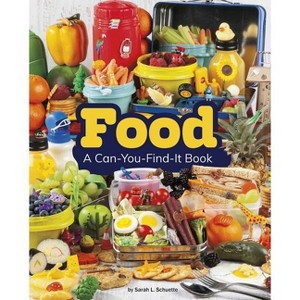 Food - (Can You Find It?) by  Sarah L Schuette (Paperback) - 1 of 1