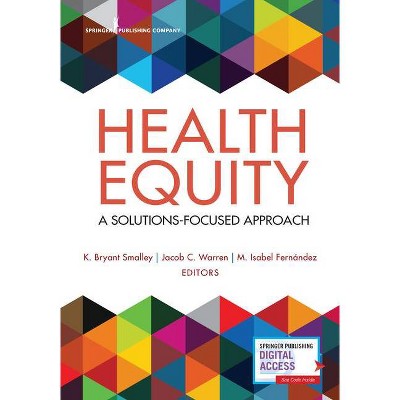 Health Equity - by  K Bryant Smalley & Jacob Warren & M Isabel Fernandez (Paperback)