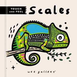 Wee Gallery Touch and Feel: Scales - (Wee Gallery Touch-And-Feel) by  Surya Sajnani (Board Book) - 1 of 1