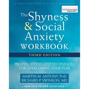 The Shyness and Social Anxiety Workbook - 3rd Edition by  Martin M Antony & Richard P Swinson (Paperback) - 1 of 1