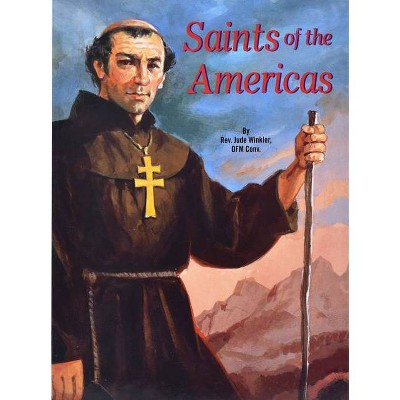 Saints of the Americas - (St. Joseph Picture Books (Paperback)) by  Jude Winkler (Hardcover)